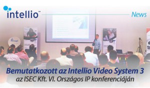 Az Intellio Video System 3 az Országos IP Konferencián